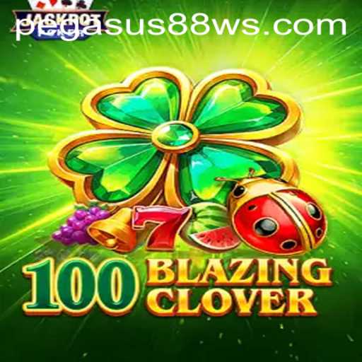 Unleashing the Fantasy: 100BlazingClover and the Pegasus88 Connection